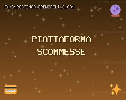 Ottobre 2025 Migliori Siti di Scommesse | eandyroofingandremodeling.com