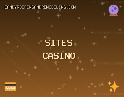 Octobre 2025 Meilleurs Sites Casino | eandyroofingandremodeling.com